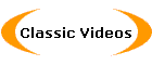 Classic Videos