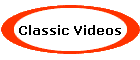 Classic Videos